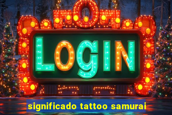 significado tattoo samurai